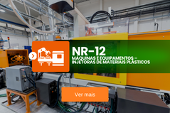 NR 12 – Máquinas e Equipamentos – Injetoras de Materiais Plásticos – Teórico