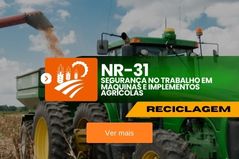 NR 31.12 – Segurança no Trabalho em Máquinas e Implementos Agrícolas – Teórico  – Reciclagem